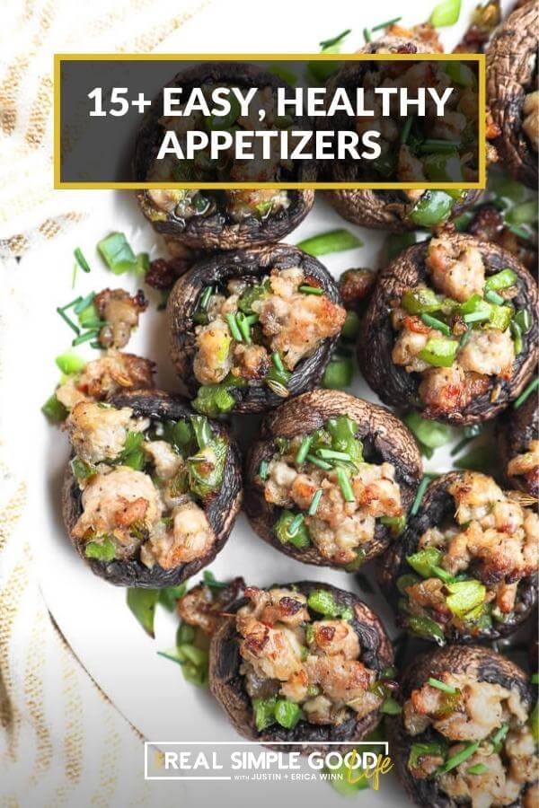 Plate of sausage stuffed mushrooms with text overlay of 15+ easy, healthy appetizers