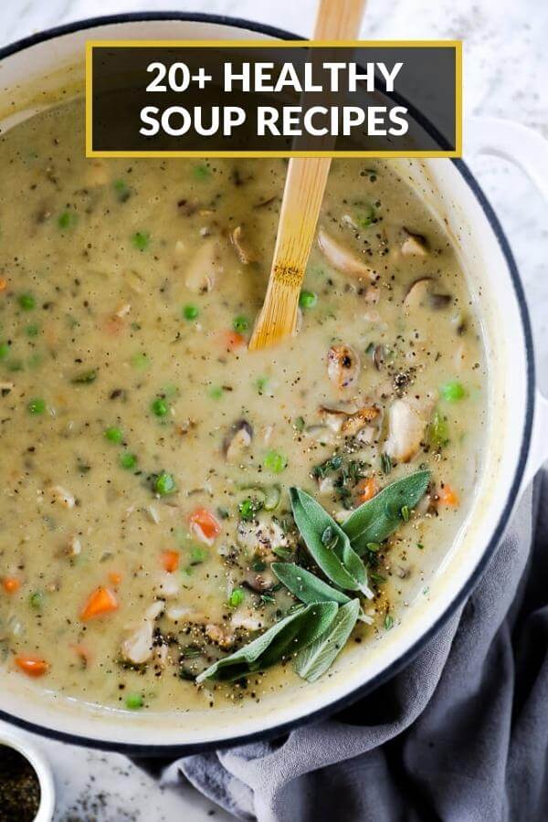 Overhead image of chicken pot pie soup in a pot with text overlay of "20+ healthy soup recipes" at top