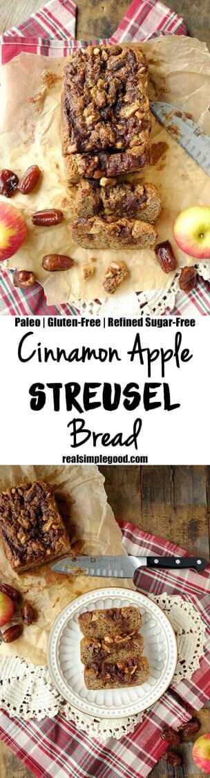 This cinnamon apple streusel bread tastes like a cinnamon roll that is taken up a notch with apple chunks. It's an easy to make Paleo treat! | Paleo, Gluten-Free, and Refined Sugar-Free. | realsimplegood.com