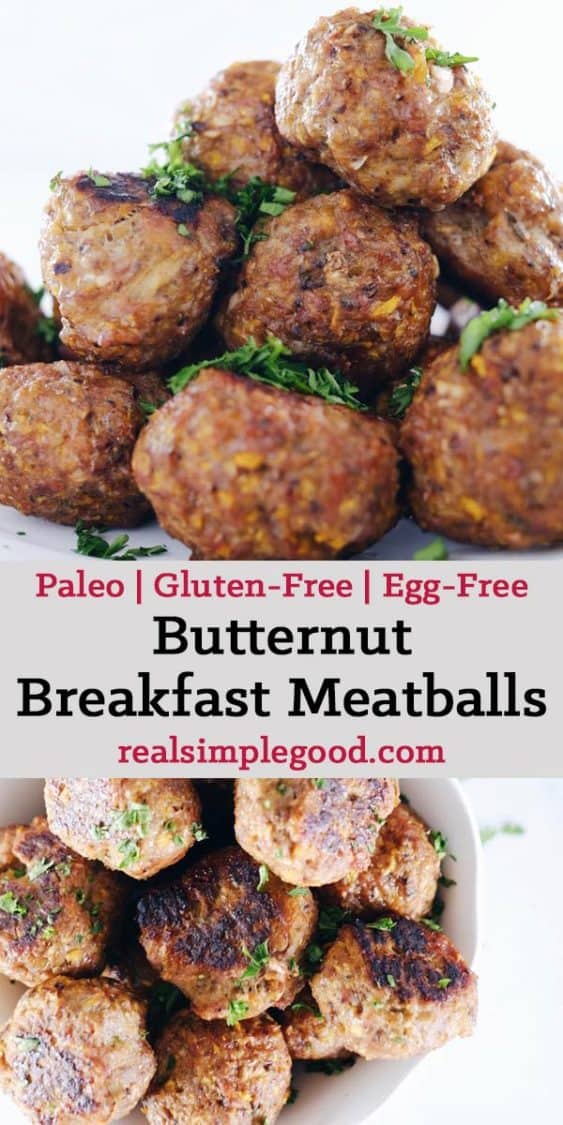 These butternut breakfast meatballs are for all you egg-free Paleo + Whole30 folks! The perfect make ahead breakfast for easy mornings during a busy week! Paleo, Whole30, Gluten-Free + Egg-Free. | realsimplegood.com