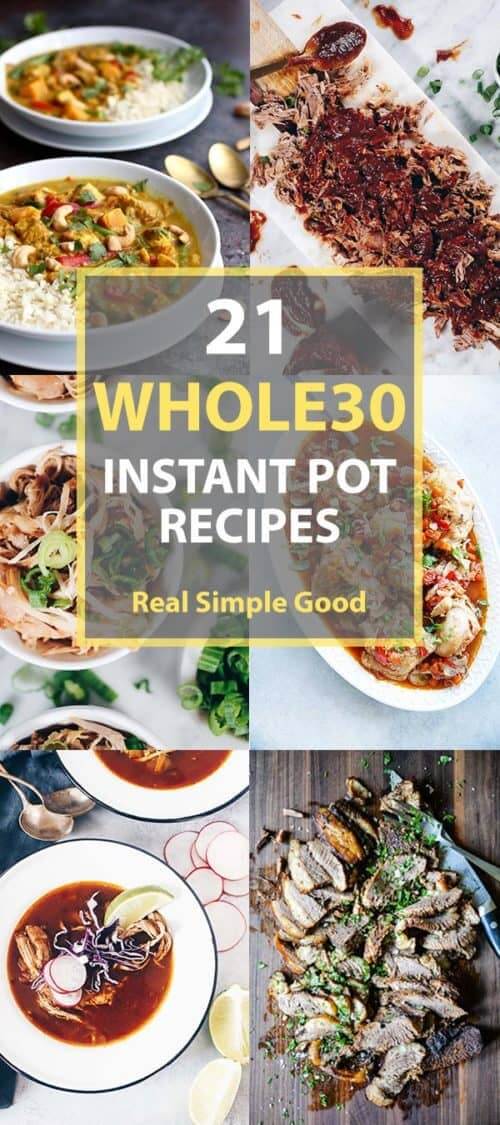 The instant pot and whole30 go together perfectly! Here is a roundup of 21 delicious whole30 instant pot recipes to get you through your whole30. #whole30 #instant pot | realsimplegood.com