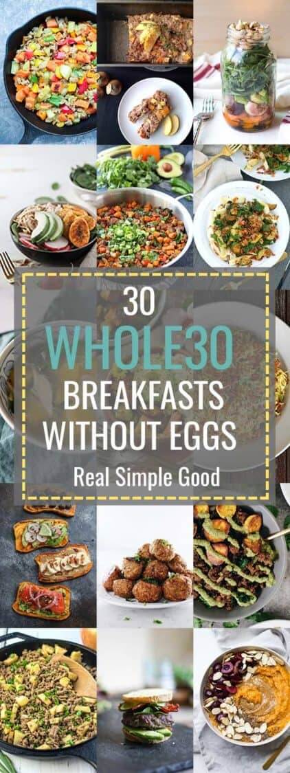 Need some egg-free whole30 breakfast options? Here are 30 whole30 breakfasts without eggs. Delicious Whole30 breakfasts, all without eggs. Scrambles, hash, porridge, breakfast bowls, salads, wraps, soups and noodles to keep your egg-free whole30 interesting! | realsimplegood.com