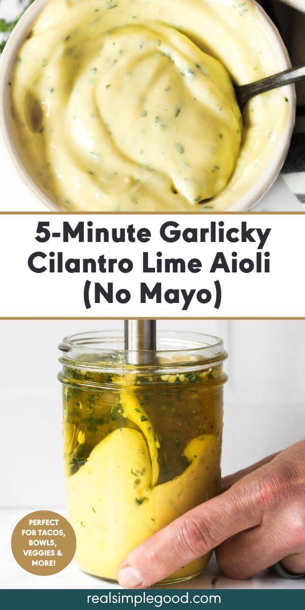 5-Minute Garlicky Cilantro Lime Aioli (No Mayo)