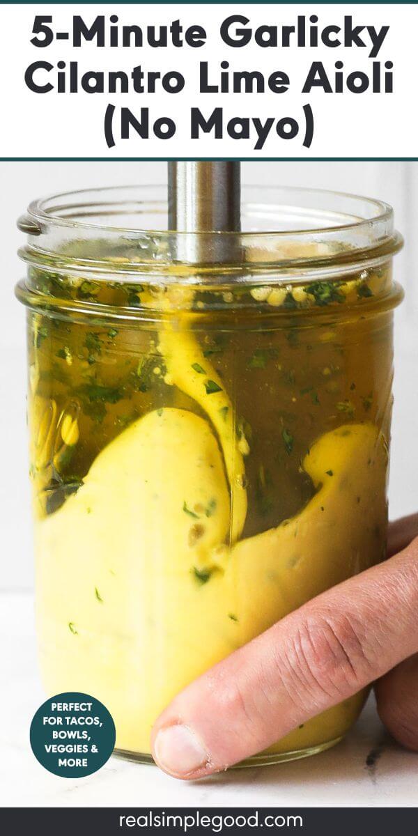 5-Minute Garlicky Cilantro Lime Aioli (No Mayo)