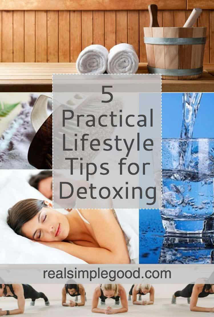 Toxins are everywhere - the air we breathe, water we drink, products we use and foods we eat. Learn about 5 practical lifestyle tips for detoxing. | realsimplegood.com