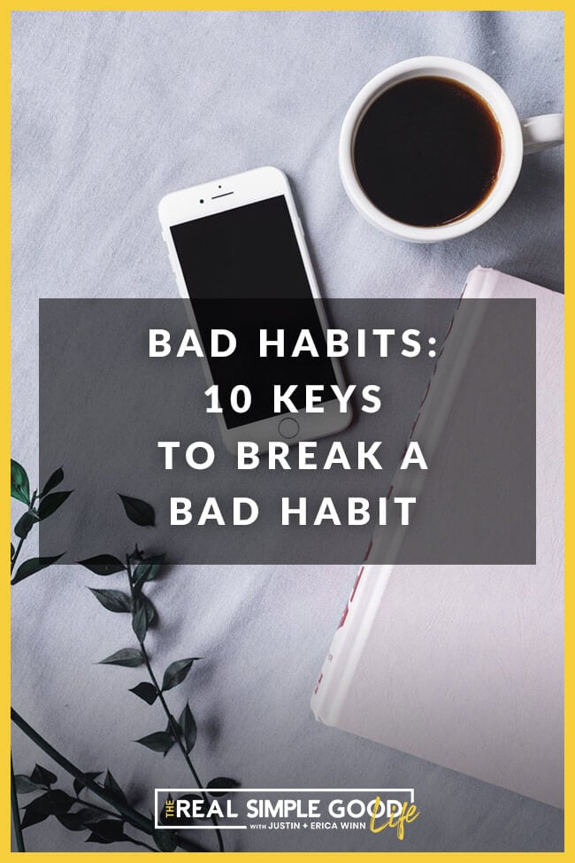 Image of iPhone, coffee and journal with text overlay that says Breaking Bad Habits 10 keys to break a bad habit. 