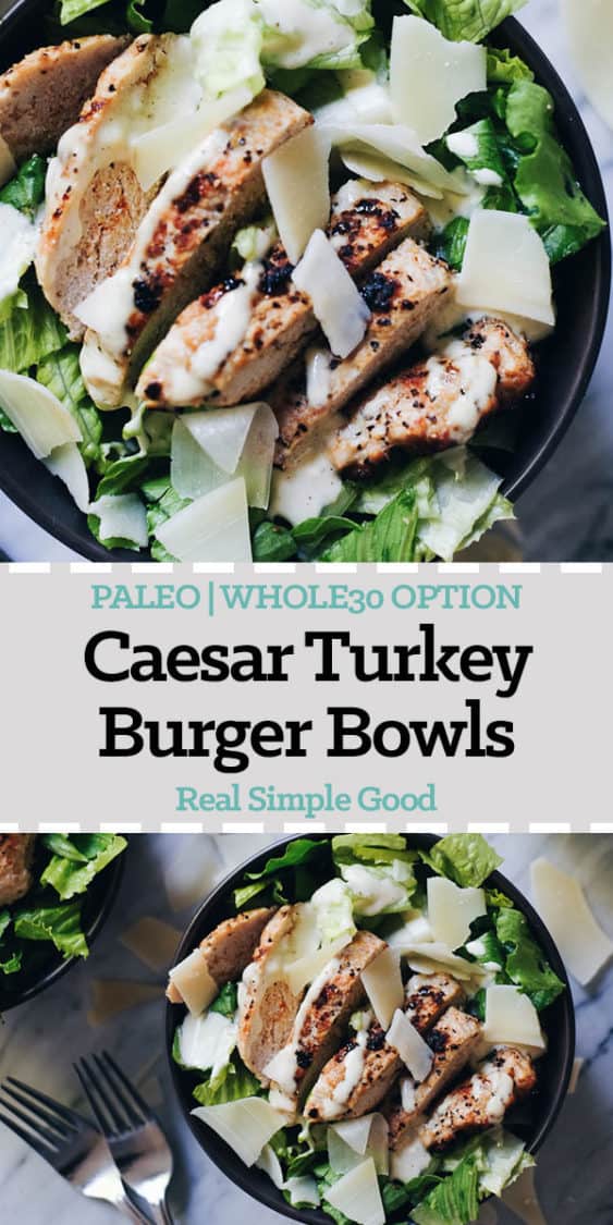 These Caesar Turkey Burger Bowls are really the perfect bowl meal though, and you will love the Paleo and Whole30 compliant caesar dressing. Paleo + Whole30 Option. | realsimplegood.com
