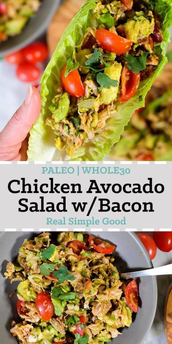 This Paleo and Whole30 chicken avocado salad with bacon is creamy, flavorful and satisfying! You can make it ahead of time or whip it up in 20 minutes. You will love the ease and fuss-free nature of the tasty Paleo and Whole30 friendly ingredients and just how fast it all comes together!  | realsimplegood.com #paleo #whole30 #quickmeal #easymeal