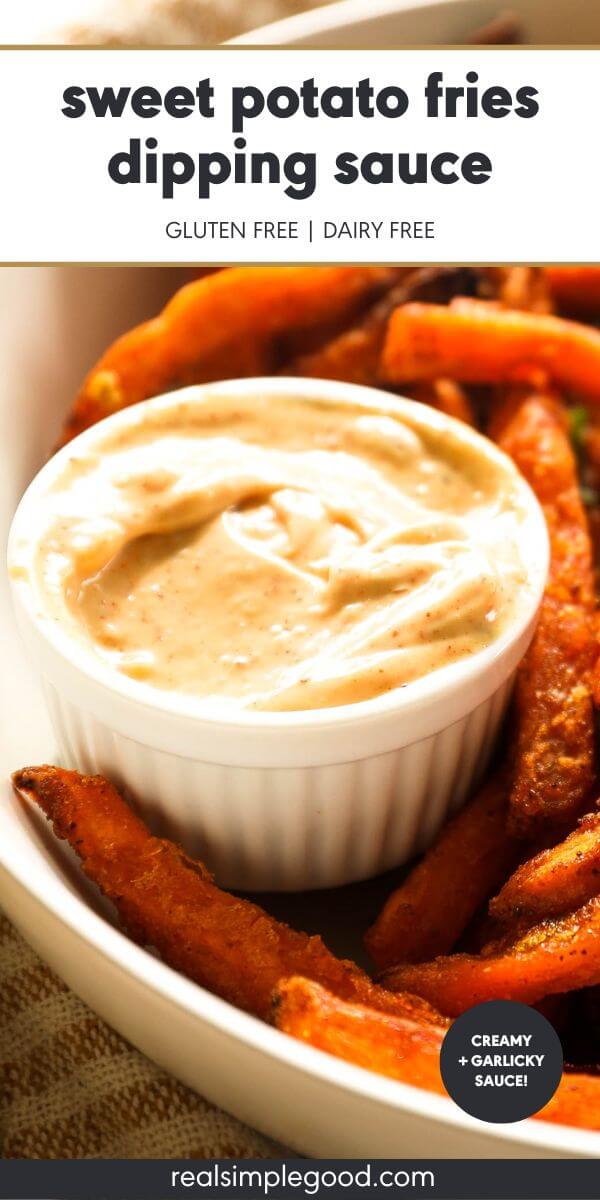 Creamy Garlicky Sweet Potato Fries Dipping Sauce realgoodrecipes