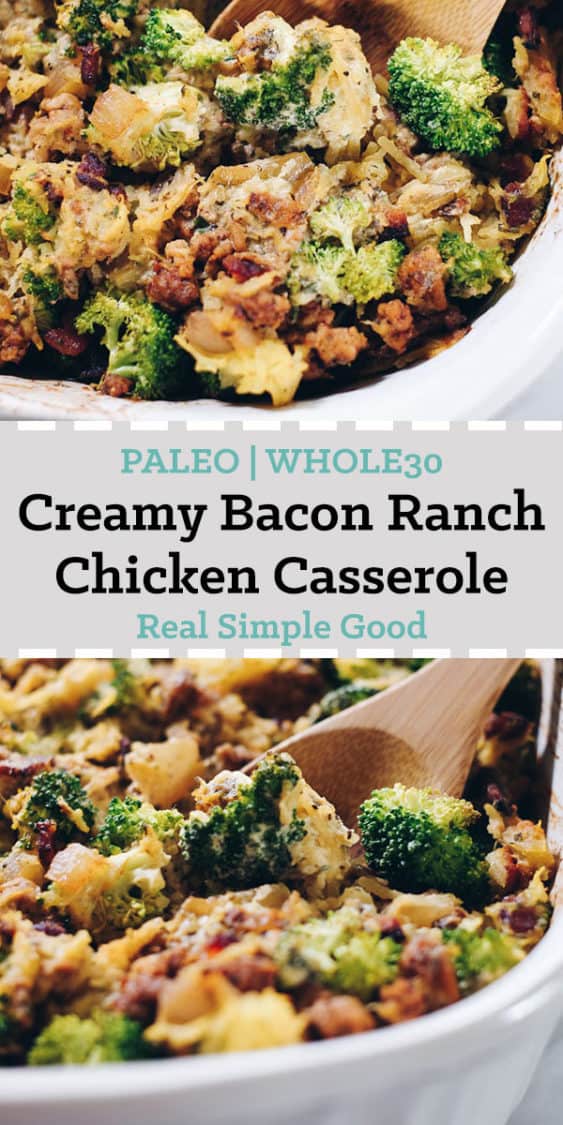 This Paleo and Whole30 Creamy Bacon Ranch Chicken Casserole is all you need to know this fall and winter. It's a healthier, creamy and dairy-free casserole! | realsimplegood.com