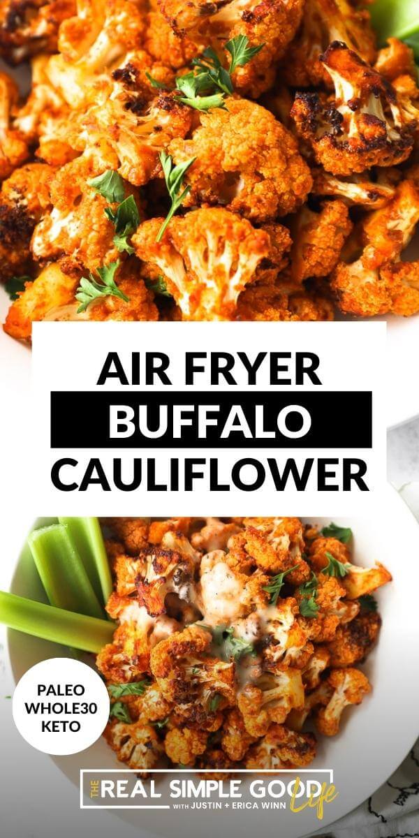 Split image with text in middle. Close up of buffalo cauliflower bites in bowl on top and  overhead shot of buffalo bites with celery and ranch on bottom. 
