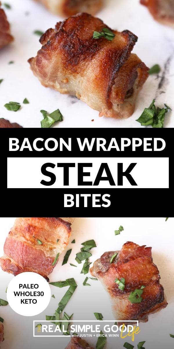 Vertical split image with text in the middle. Top image is close up of one bacon wrapped steak bite. Bottom image of two steak bites wrapped in bacon shot from overhead. 