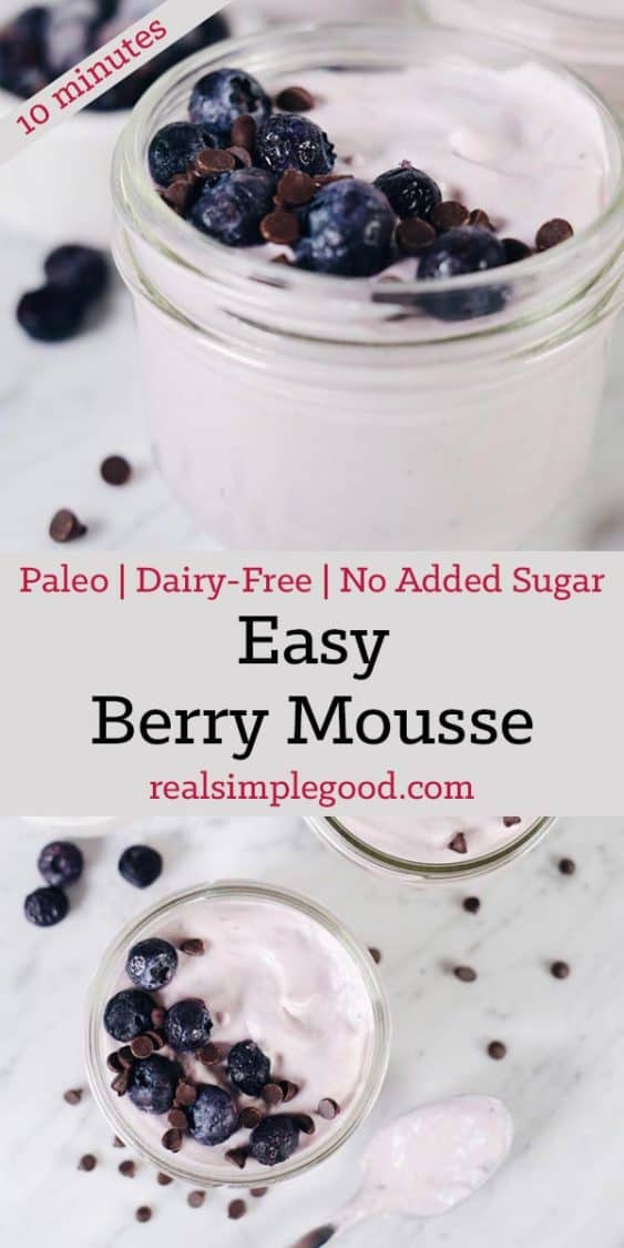 This easy berry mousse is perfect example of a sweet treat that I love that is dairy-free and has no added sugar, just the natural sugar from berries used. Only 10 minutes of active prep time. Paleo, Dairy-Free + No Added Sugar. | realsimplegood.com