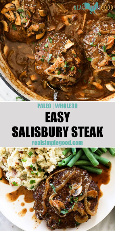 Easy salisbury steak split image with text in middle. In pan with mushroom and onion gravy on top and on plate with green beans and mashed potatoes bottom