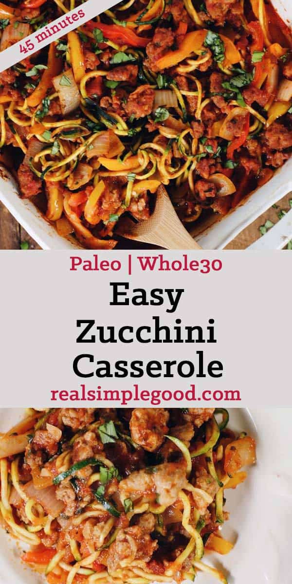 This Paleo and Whole30 easy zucchini casserole is packed with veggies and a breeze to make! It's filled with Italian sausage, bell peppers and onions! Paleo + Whole30 | realsimplegood.com