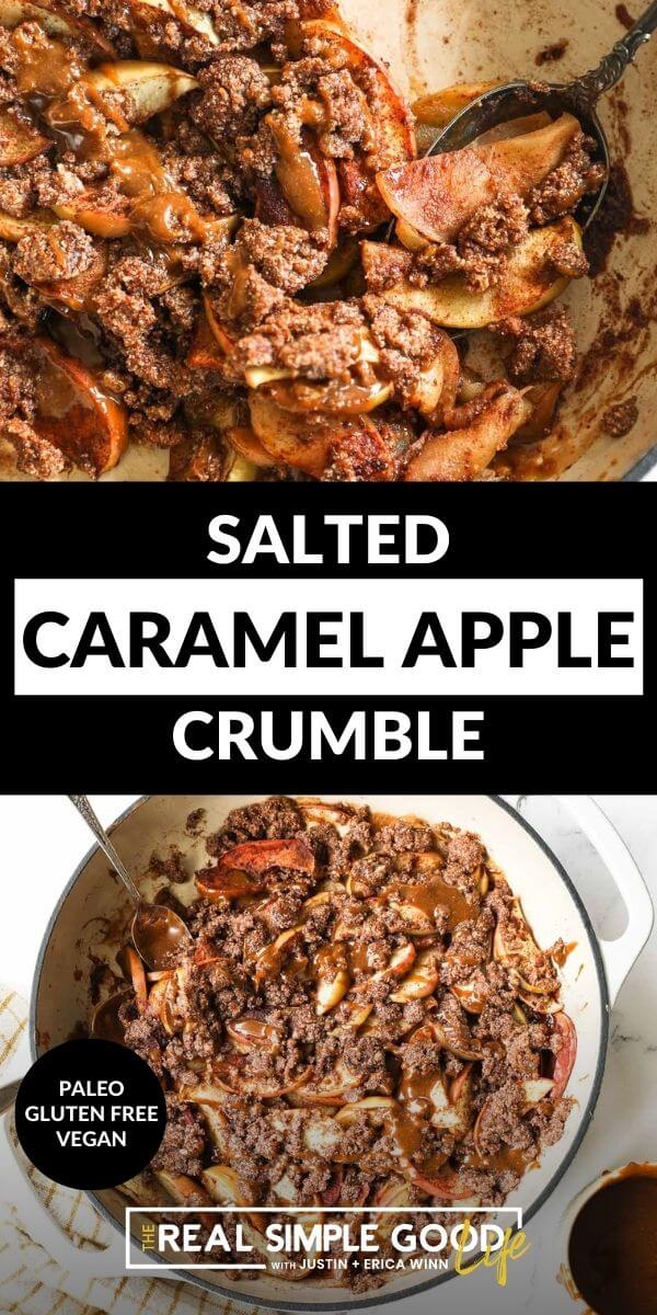Vertical split image with text overlay in the middle. Top image is close up of apple crumble with a serving spoon dug in. Bottom image of apple crumble in skillet with salted caramel drizzled on top. 