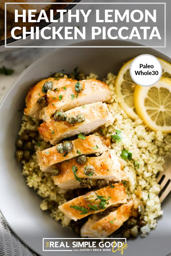 Vertical overhead close up image of healthy lemon chicken piccata served in a bowl over cauliflower rice with text overlay at top. 