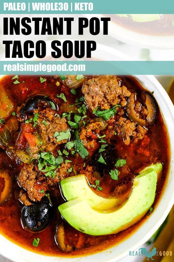 Keto Taco Soup (Slow Cooker or Instant Pot) - Real Simple Good