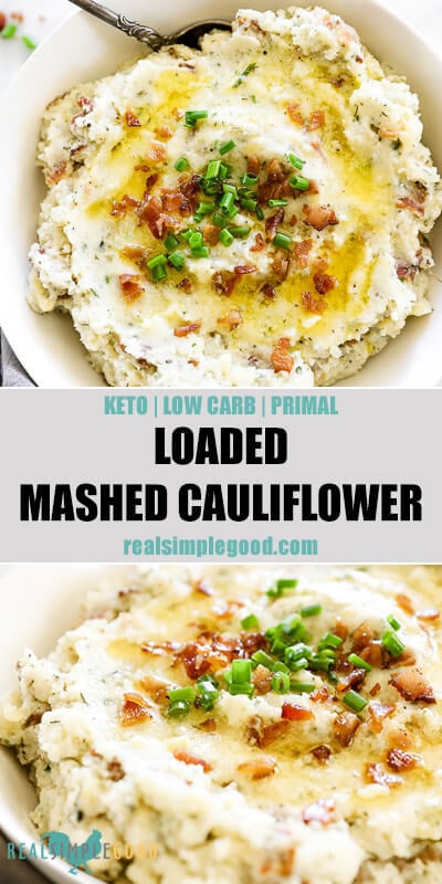 Two close up images of loaded mashed cauliflower with text overlay in the middle. Top image in a bowl with serving spoon and bottom image angled shot of the bowl. 