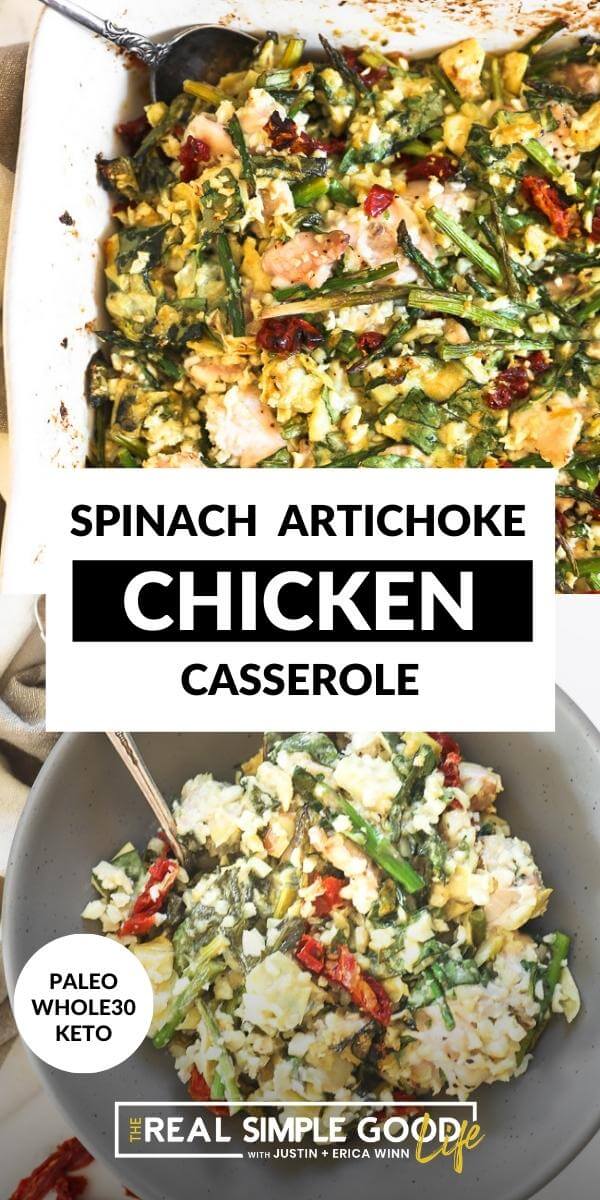 Vertical split image with text overlay in the middle. Top image of casserole in dish. Bottom image spinach artichoke chicken casserole served in a bowl. 