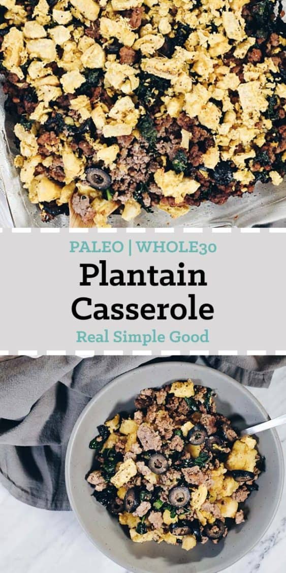 This Paleo and Whole30 Plantain Casserole will make a large amount of food and will definitely be the leftovers you look forward to! It's got a savory combo of plantains, pork, beef and kale with some spices. #paleolife #whole30recipe #paleorecipe | realsimplegood.com