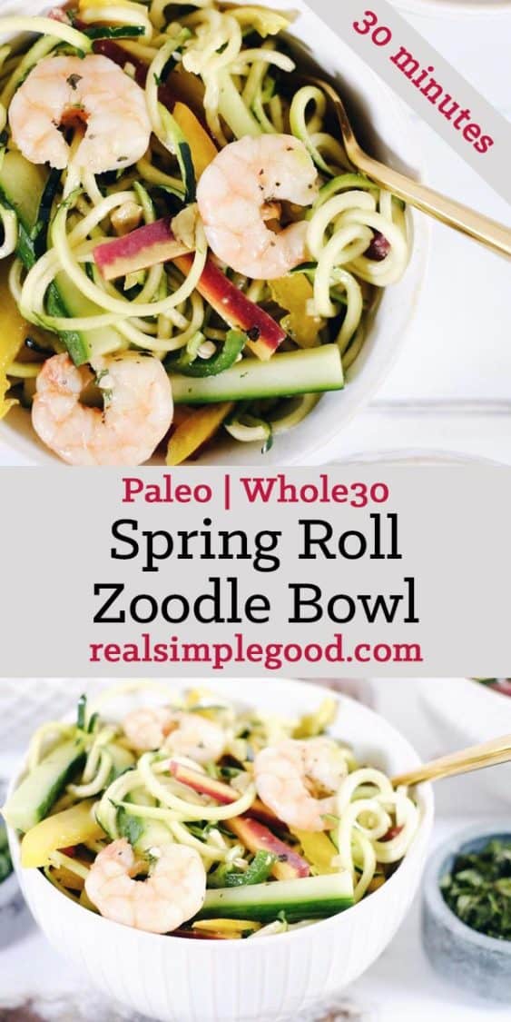 This shrimp zoodle spring roll bowl is packed with fresh and vibrant flavors and colors! It's light and refreshing, yet satisfying at the same time! Paleo, Whole30, Gluten-Free, Soy-Free + Dairy-Free. | realsimplegood.com